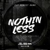 Nothin' Less (Explicit) - Fly Street Gang