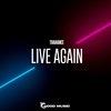 Live Again (Radio Mix) - Thahanee