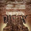 Drippin' Dirty (Explicit) - Legendary King Tre&Rizzo da Gawd&DC Flex&TFK Shawn&Neicy Redd da Gawdess