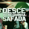 Desce Xerequinha Safada (Explicit) - DJ GR&MC Mn&MC Filhão