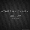 Get Up (Original Mix) - Azket&Jay Hey