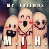 My Friends (Original Mix) - M.I.H.