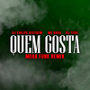 Quem Gosta(Mega Funk) (Explicit) - DJ Philipe Sestrem&Mc Duka&dj teoh