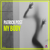 My Body (Club Mix) - Patrick Post