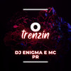O Trenzin (Explicit) - DJ Enigma&MC PR