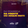 NA FRENTE DO XEQUE MATE - DJ Fonseca