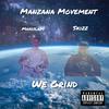 We Grind (feat. Skizz & MayoSlaps) (Explicit) - Manzana Movement&Skizz&MayoSlaps