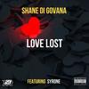 Love Lost(feat. Syrone) (Explicit) - Shane Di Govana&Syrone