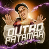 Outro Patamar - Mc Léo&DJ Renan