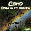 Only in My Dreams (Sam G Radio) - COMO