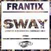 Sway (Original Mix) - Frantix