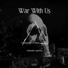 War With Us (Explicit) - Braidymimi&1glenbaby