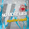 No More Lies - Aguster Lopez