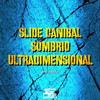 Slide Canibal Sombrio Ultradimensional (Explicit) - MC GW&DJ Negritto