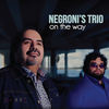 On the Way - Negroni's Trio