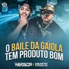 O Baile da Gaiola Tem Produto Bom (Explicit) - Dj Wendel Czr&Mc Menor Do Chapa