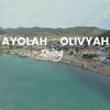 Thing - Ayolah&Olivyah