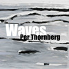 Waves - Per Thornberg&Andrew Lilley&Max Thornberg