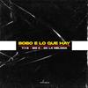 Bobo E Lo Que Hay(feat. Big O & Dk la Melodia) (Explicit) - T.y.S&Big O&DK La Melodia