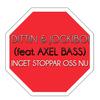 Inget Stoppar Oss Nu Feat. Axel Bass (Original Mix) - Dittin&Jockiboi