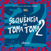 Sequência do Toma Toma 2 (Explicit) - DJ LUKAS DA ZS&MC Kitinho&Mc Denny