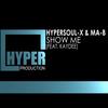 Show Me (HyperSOUL-X's HT Mix) - HyperSOUL-X&Yasuko Uyama-Bouvard&Kay Dee