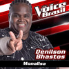 Monalisa (The Voice Brasil 2016) - Denilson Bhastos