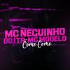 Come Come - MC Neguinho do ITR&MC Modelo