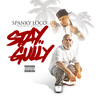 Stay Gully (Explicit) - Spanky Loco&Alex Fatt