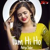 Tum Hi Ho - Aditya Yadav