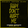 Baby Don't Hurt Me - David Guetta&Anne-Marie&Coi Leray