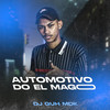 Automotivo do El Mago (Explicit) - DJ Guh mdk