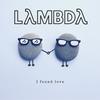 I Found Love - Lambda