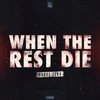 When The Rest Die (Explicit) - Rogue Zero