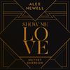 Show Me Love - Alex Newell&Matvey Emerson