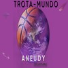 TROTA-MUNDO - Aneudy Sr. Guitarra