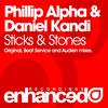 Sticks & Stones (Original Mix) - Phillip Alpha&Daniel Kandi