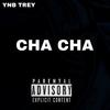 CHA CHA (Explicit) - YNB Trey&FantasicKyle