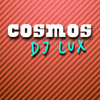 Cosmos - DJ Lux