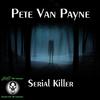 Serial Killer (Original Mix) - Pete Van Payne