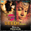 Beedi - DJ Dalal - Sunidhi Chauhan&Sukhwinder Singh&Nachiketa Chakraborty&Clinton Cerejo&DJ Dalal