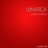 Linked Worlds (Original Mix) - Lunatica