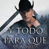 Y Todo Para Que - Raul Casillas