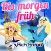 Bis morgen früh - Rick Arena