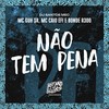 Não Tem Pena (Explicit) - MC GUH SR&MC Caio Efi&DJ Santos Mec&Bonde R300