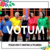 Votum - Pescao Vivo&Martina La Peligrosa