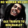 No Woman No Cry (Sax Tribute to Bob Marley) - Mr. Saxobeat