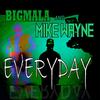 Everyday - Bigmala&Mike Wayne
