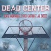 Dead Center (feat. Nyck Caution & Jae Skeese) (Explicit) - BEATS ANONYMOUS&Nyck Caution&Jae Skeese