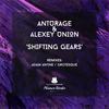 Shifting Gears (Original Mix) - Anturage&Alexey Union